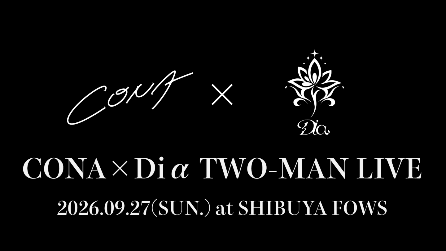 CONA×Diα TWO-MAN LIVE “泡沫花” 開催のご案内