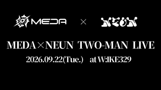 MEDA×NEUN TWO-MAN LIVE 開催のご案内