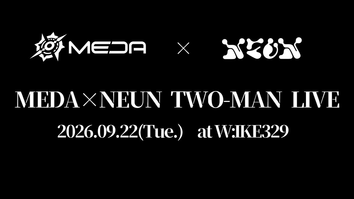 MEDA×NEUN TWO-MAN LIVE 開催のご案内